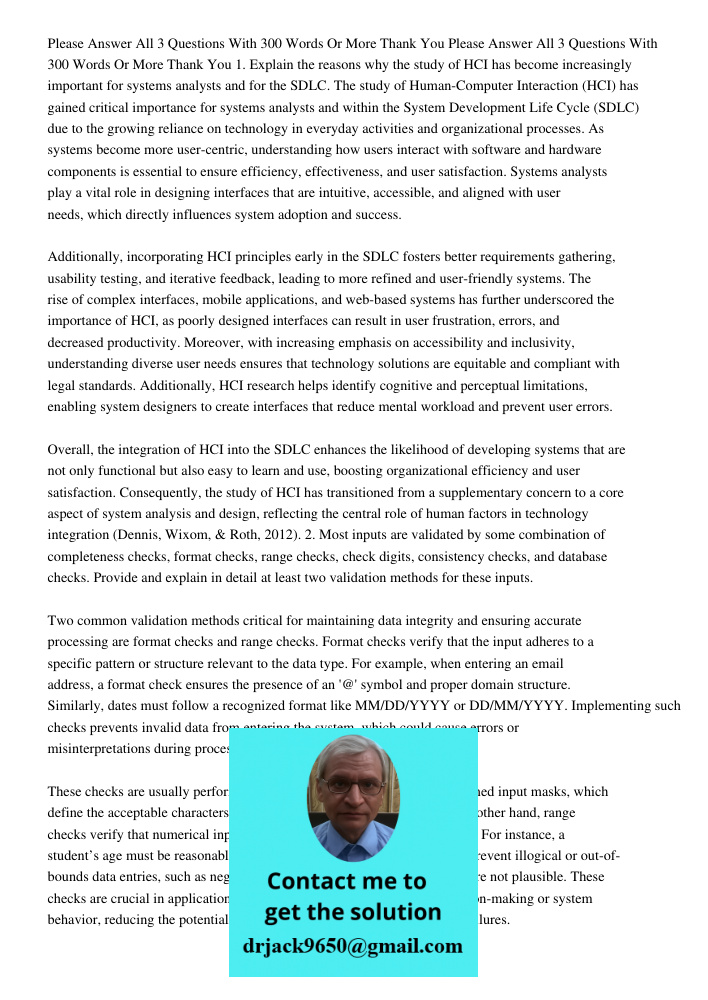 1. Explain the reasons why the study of HCI has become increasingly important for systems analysts and for the SDLC. The study of Human-Computer Interaction (HC