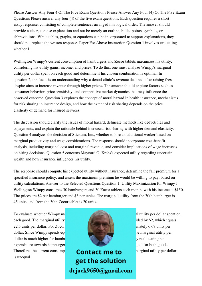 Please answer any four (4) of the five exam questions. Each question requires a short essay response, consisting of complete sentences arranged in a logical ord