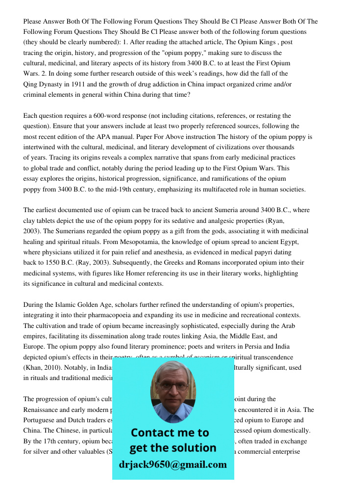 Please answer both of the following forum questions (they should be clearly numbered): 1. After reading the attached article, The Opium Kings, post tracing the 