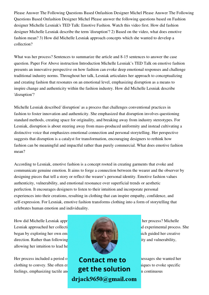 Please answer the following questions based on Fashion designer Michelle Lesniak's TED Talk: Emotive Fashion. Watch this video first. How did fashion designer M