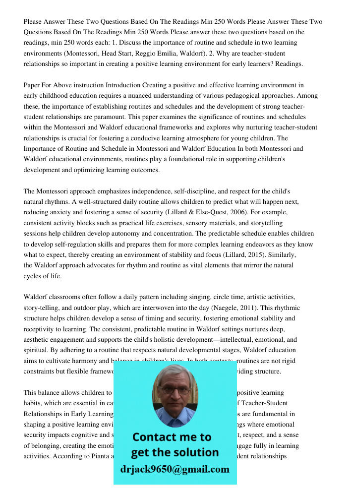Please answer these two questions based on the readings, min 250 words each: 1. Discuss the importance of routine and schedule in two learning environments (Mon