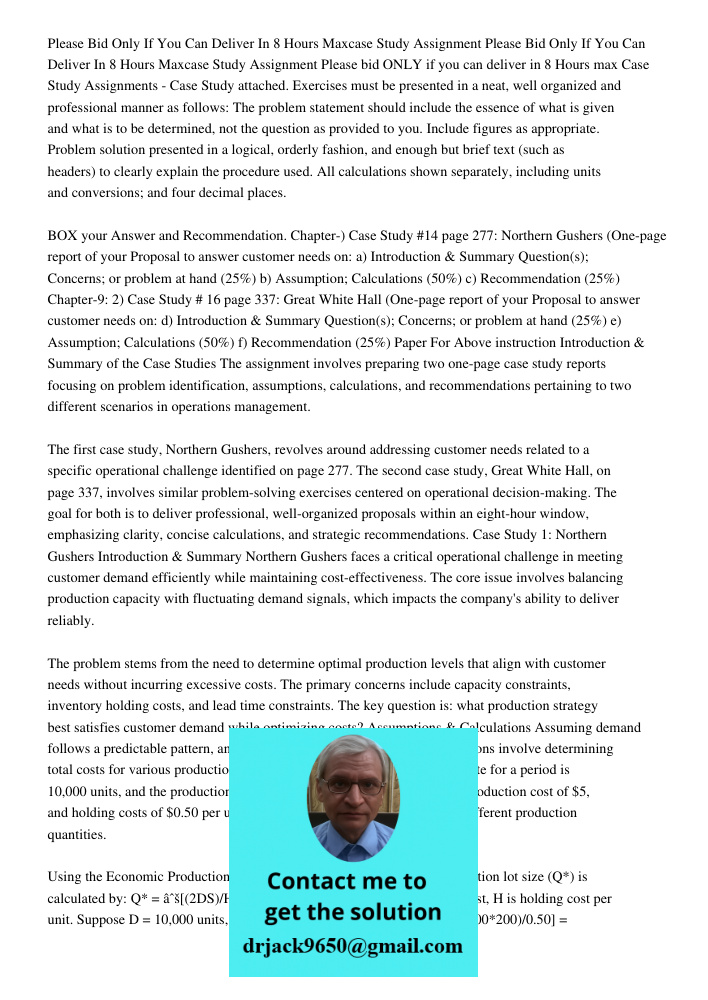 Please bid ONLY if you can deliver in 8 Hours max Case Study Assignments - Case Study attached. Exercises must be presented in a neat, well organized and profes