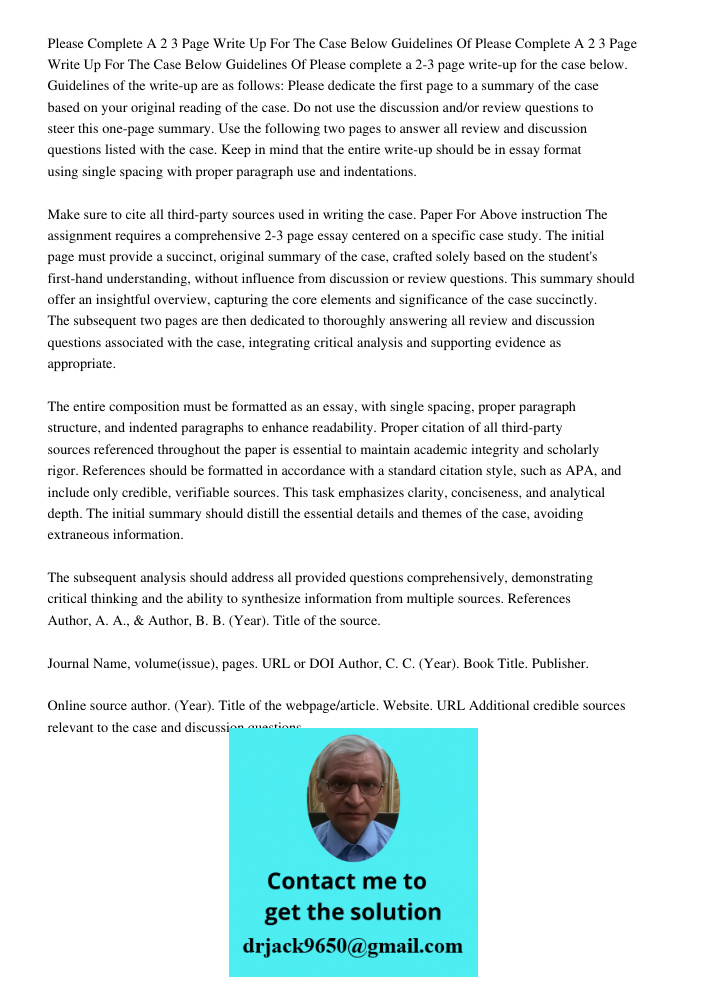 Please complete a 2-3 page write-up for the case below. Guidelines of the write-up are as follows: Please dedicate the first page to a summary of the case based