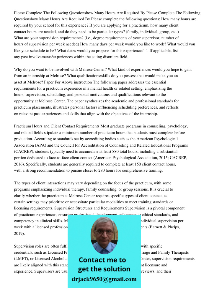 Please complete the following questions: How many hours are required by your school for this experience? If you are applying for a practicum, how many client co