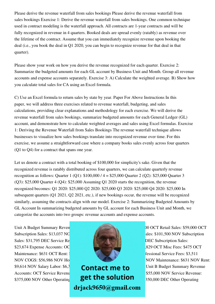 Exercise 1: Derive the revenue waterfall from sales bookings. One common technique used in contract modeling is the waterfall approach. All contracts are 1-year