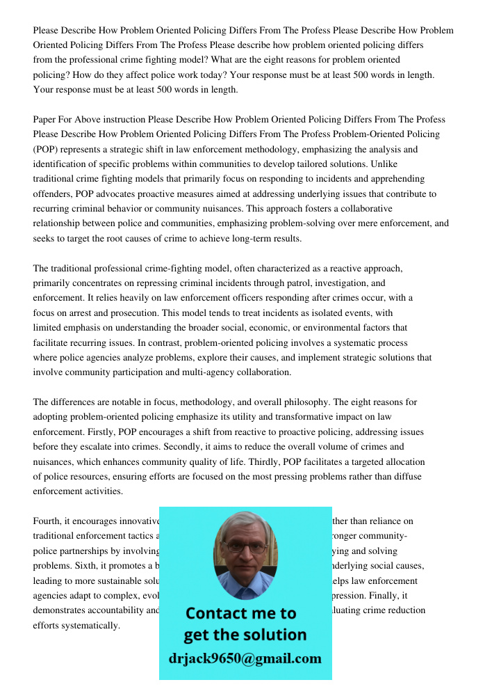 Please describe how problem oriented policing differs from the professional crime fighting model? What are the eight reasons for problem oriented policing? How 