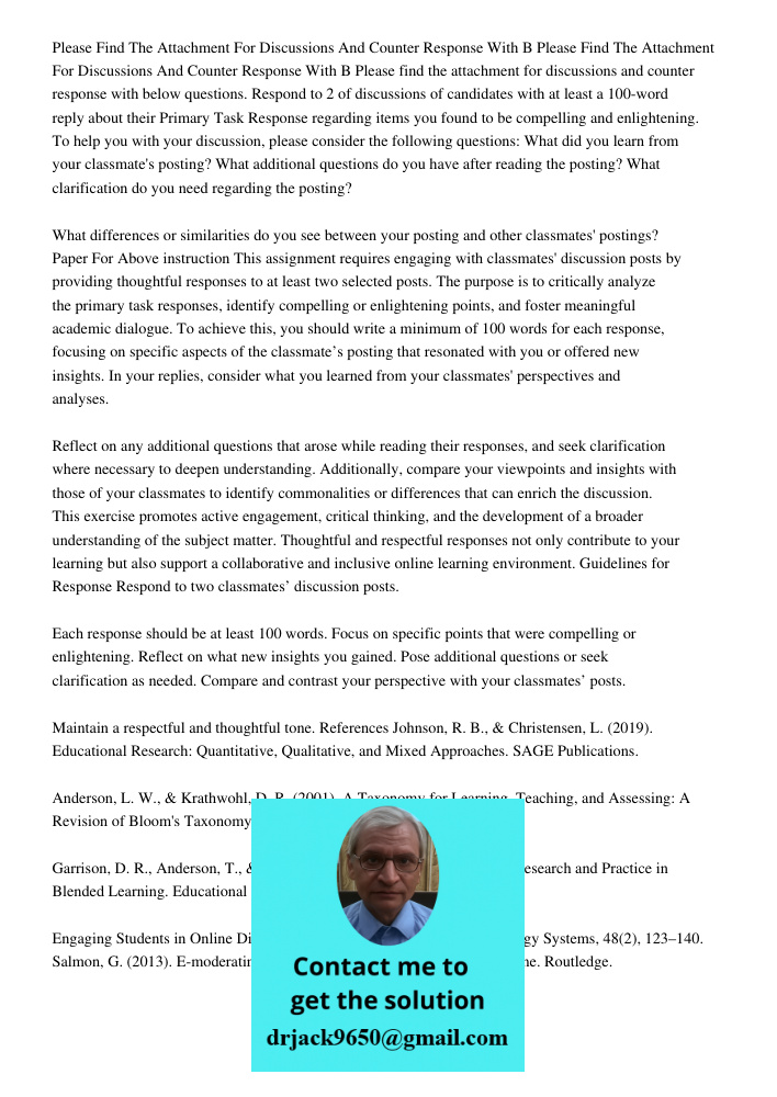 Please find the attachment for discussions and counter response with below questions. Respond to 2 of discussions of candidates with at least a 100-word reply a