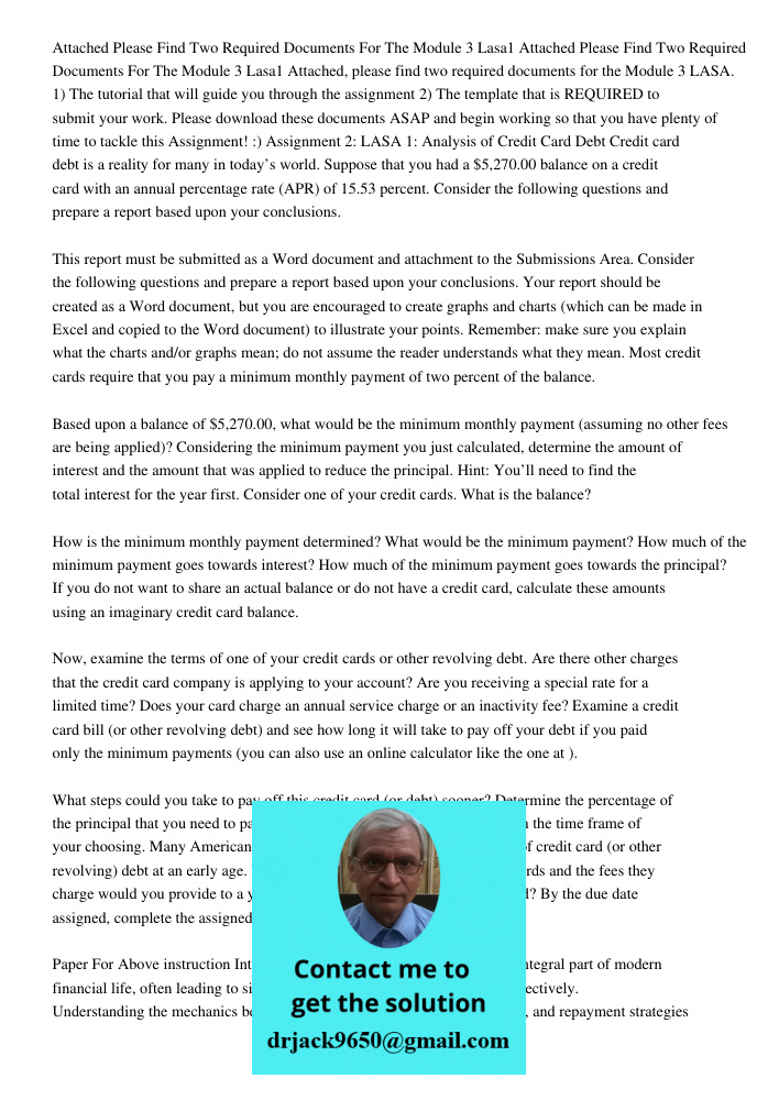 Attached, please find two required documents for the Module 3 LASA. 1) The tutorial that will guide you through the assignment 2) The template that is REQUIRED 