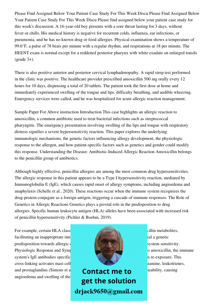 Please find assigned below your patient case study for this week's discussion. A 16-year-old boy presents with a sore throat lasting for 3 days, without fever o