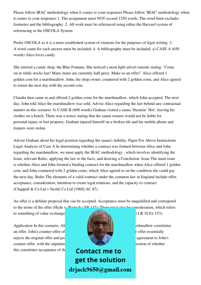 1. The assignment must NOT exceed 1250 words. The word limit excludes footnotes and the bibliography. 2. All work must be referenced using either the Harvard sy