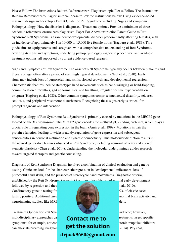 Please follow the instructions below: Using evidence-based research, design and develop a Parent Guide for Rett Syndrome including: Signs and symptoms, Pathophy