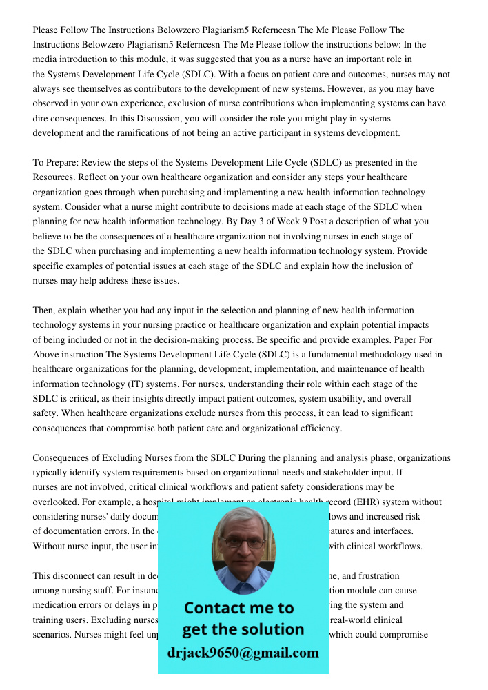 Please follow the instructions below: In the media introduction to this module, it was suggested that you as a nurse have an important role in the Systems Devel