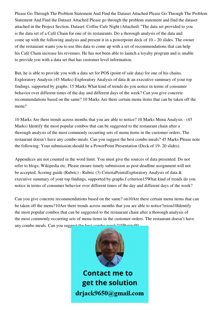 Please go through the problem statement and find the dataset attached in the Project Section. Dataset: Coffee Cafe Night (Attached) "The data set provided to yo