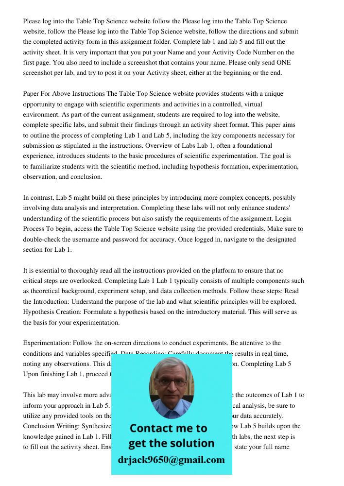 Please log into the Table Top Science website, follow the directions and submit the completed activity form in this assignment folder. Complete lab 1 and lab 5 