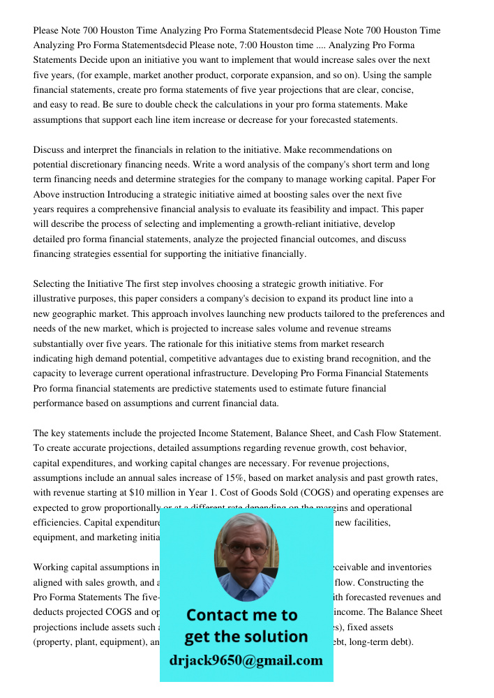 Please note, 7:00 Houston time .... Analyzing Pro Forma Statements Decide upon an initiative you want to implement that would increase sales over the next five 