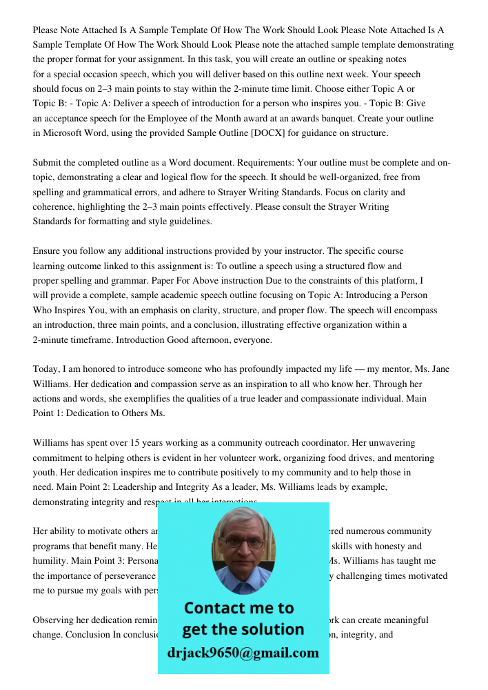 Please note the attached sample template demonstrating the proper format for your assignment. In this task, you will create an outline or speaking notes for a s