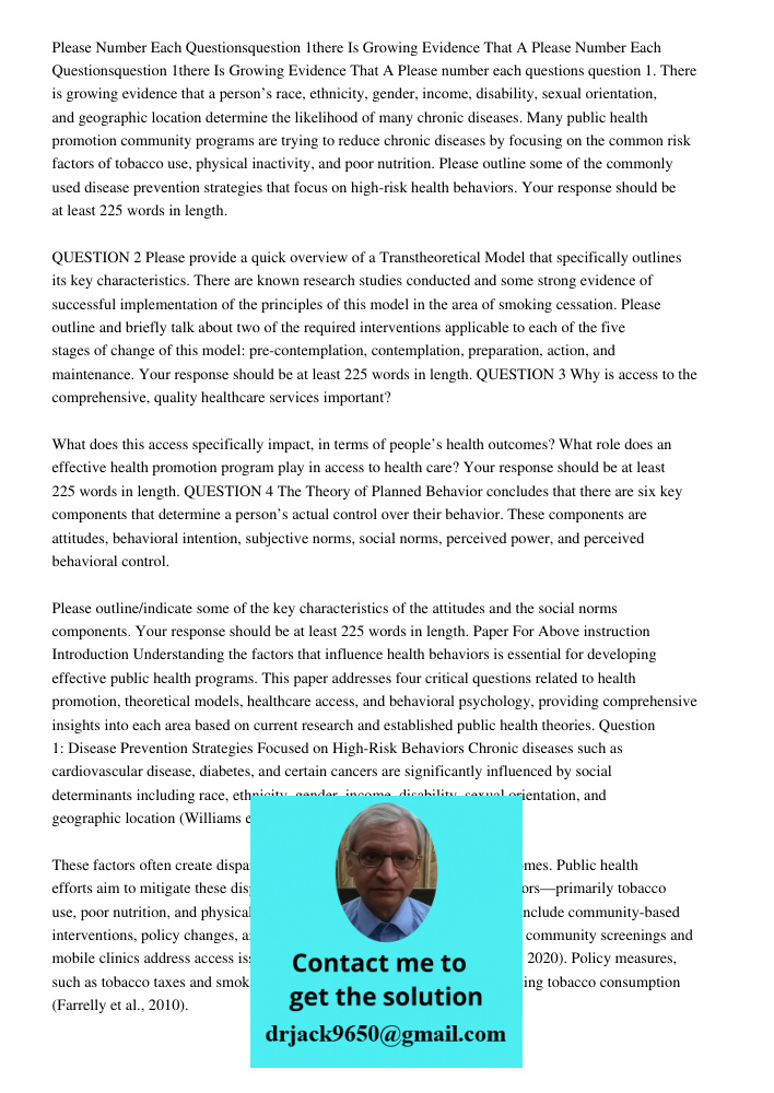 Please number each questions question 1. There is growing evidence that a person’s race, ethnicity, gender, income, disability, sexual orientation, and geograph