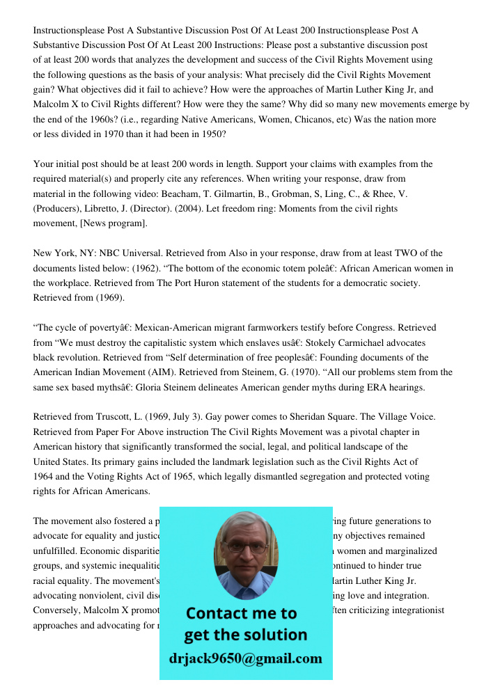 Instructions: Please post a substantive discussion post of at least 200 words that analyzes the development and success of the Civil Rights Movement using the f