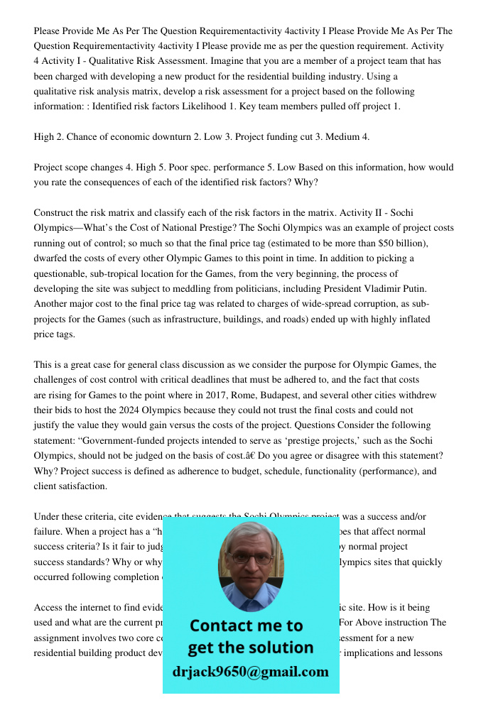 Please provide me as per the question requirement. Activity 4 Activity I - Qualitative Risk Assessment. Imagine that you are a member of a project team that has