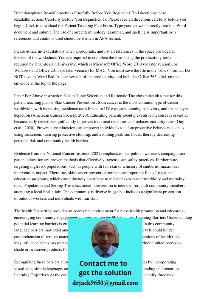 Please read all directions carefully before you begin. Click to download the Patient Teaching Plan Form. Type your answers directly into this Word document and 