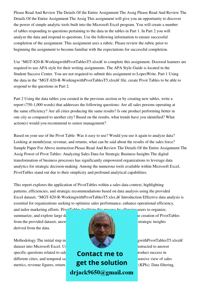 This assignment will give you an opportunity to discover the power of simple analytic tools built into the Microsoft Excel program. You will create a number of 