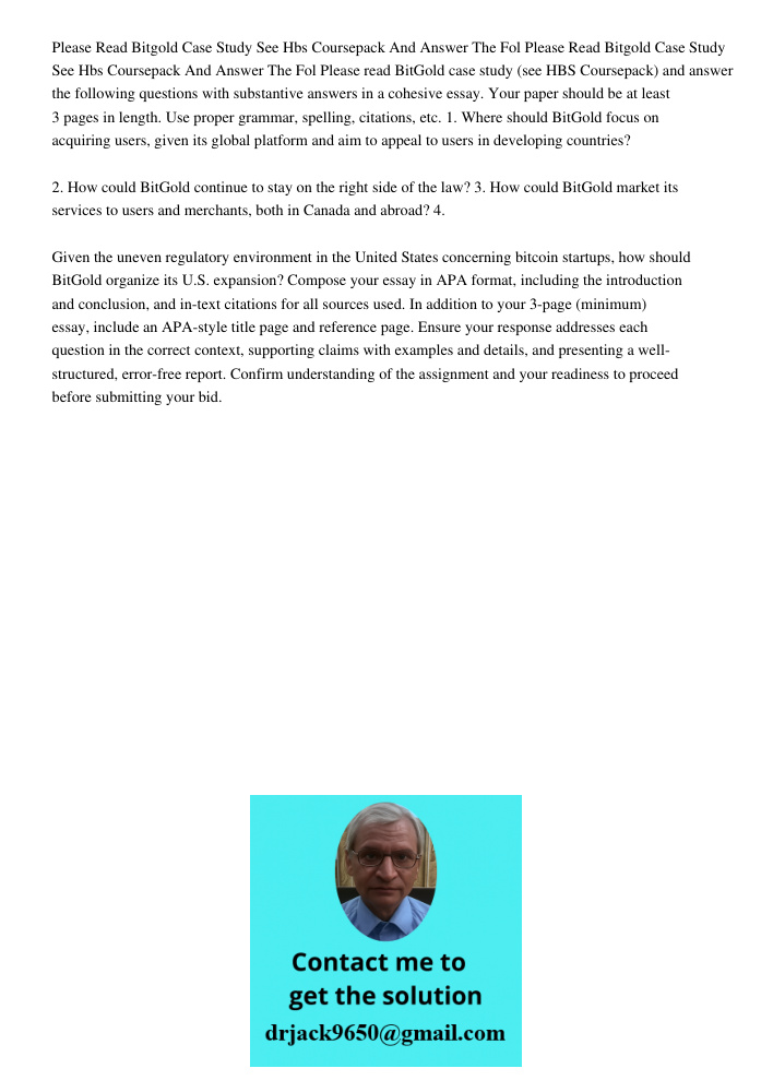 Please read BitGold case study (see HBS Coursepack) and answer the following questions with substantive answers in a cohesive essay. Your paper should be at lea