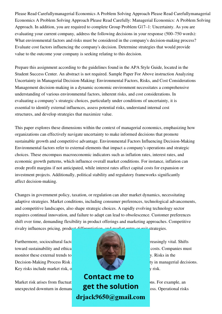 Please Read Carefully: Managerial Economics: A Problem Solving Approach. In addition, you are required to complete Group Problem G17–1: Uncertainty. As you are 