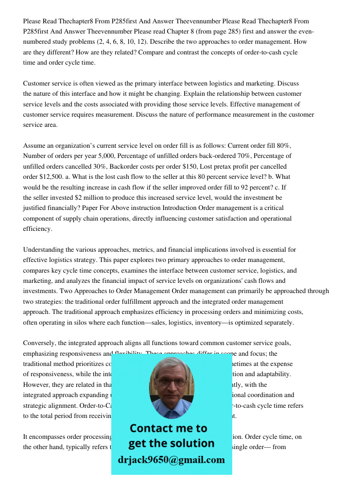 Please read Chapter 8 (from page 285) first and answer the even-numbered study problems (2, 4, 6, 8, 10, 12). Describe the two approaches to order management. H