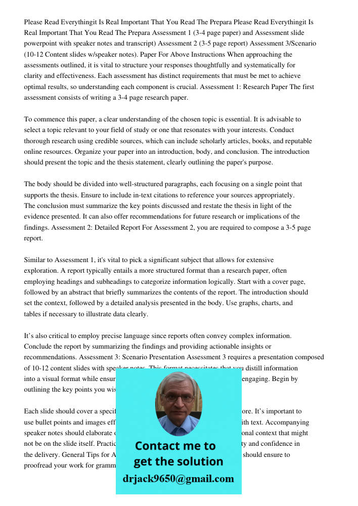 Assessment 1 (3-4 page paper) and Assessment slide powerpoint with speaker notes and transcript) Assessment 2 (3-5 page report) Assessment 3/Scenario (10-12 Con