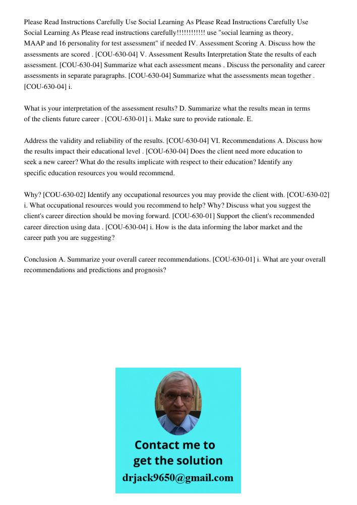 Please read instructions carefully!!!!!!!!!!!! use "social learning as theory, MAAP and 16 personality for test assessment" if needed IV. Assessment Scoring A. 
