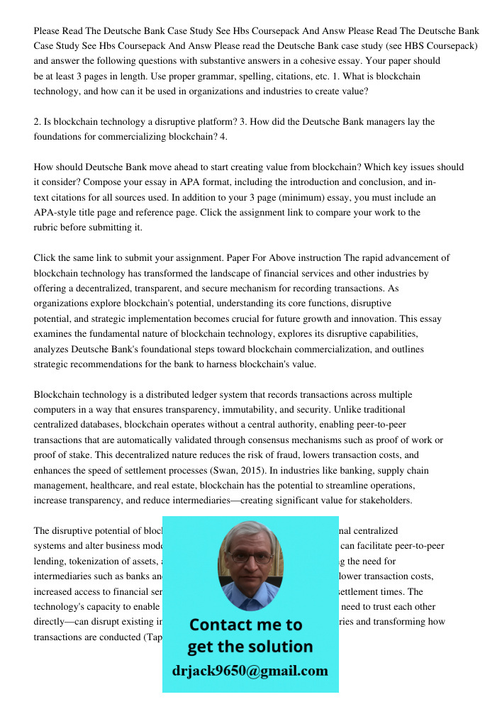 Please read the Deutsche Bank case study (see HBS Coursepack) and answer the following questions with substantive answers in a cohesive essay. Your paper should