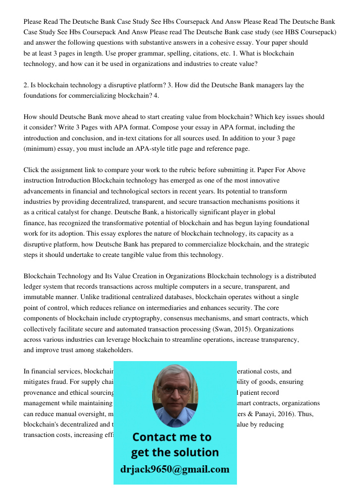 Please read The Deutsche Bank case study (see HBS Coursepack) and answer the following questions with substantive answers in a cohesive essay. Your paper should