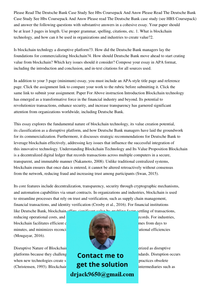 Please read The Deutsche Bank case study (see HBS Coursepack) and answer the following questions with substantive answers in a cohesive essay. Your paper should