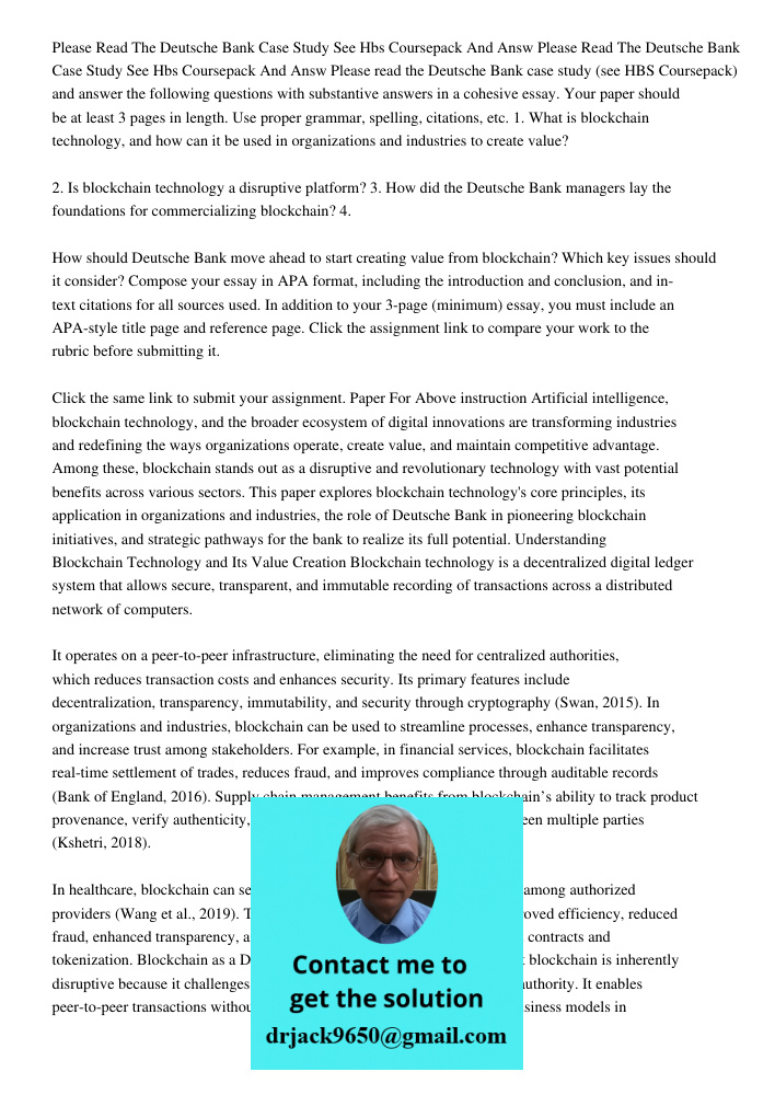 Please read the Deutsche Bank case study (see HBS Coursepack) and answer the following questions with substantive answers in a cohesive essay. Your paper should