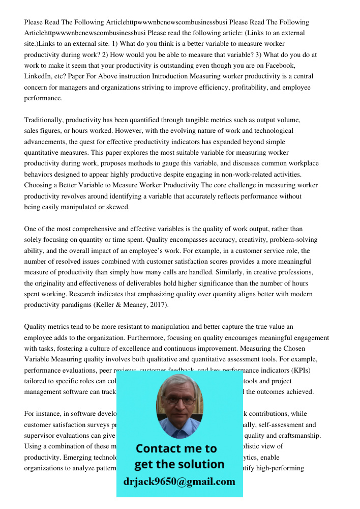 Please read the following article: (Links to an external site.)Links to an external site. 1) What do you think is a better variable to measure worker productivi