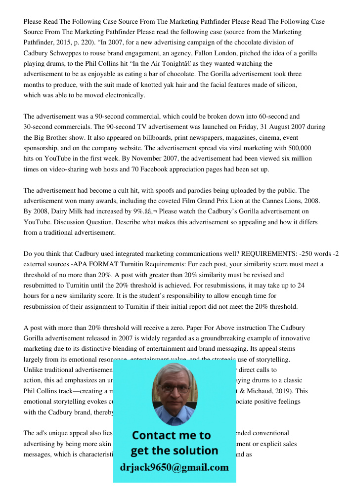 Please read the following case (source from the Marketing Pathfinder, 2015, p. 220). “In 2007, for a new advertising campaign of the chocolate division of Cadbu