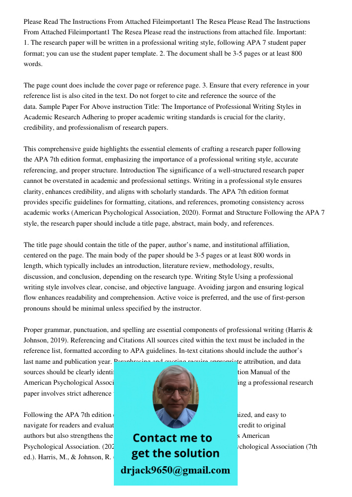 Please read the instructions from attached file. Important: 1. The research paper will be written in a professional writing style, following APA 7 student paper