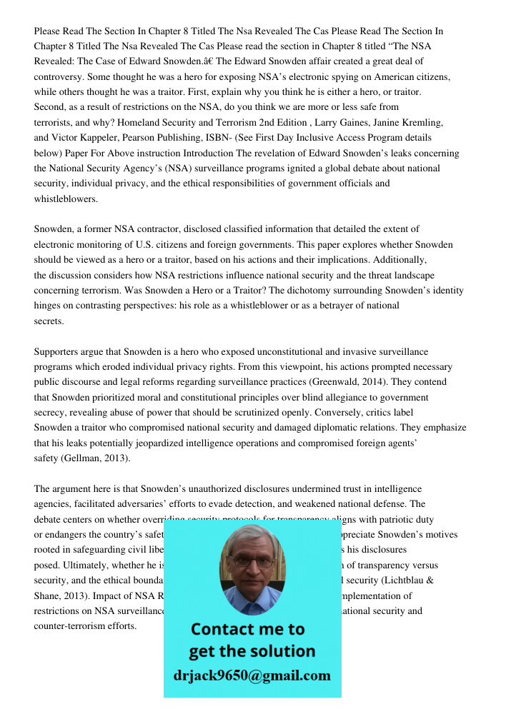 Please read the section in Chapter 8 titled “The NSA Revealed: The Case of Edward Snowden.” The Edward Snowden affair created a great deal of controversy. Some 