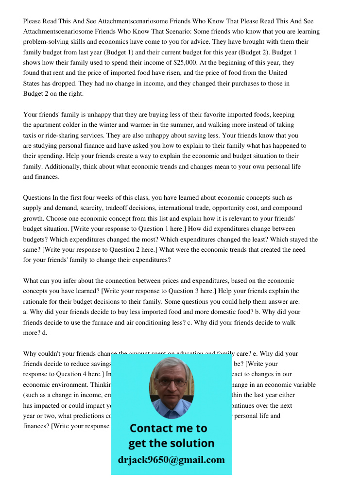 Scenario: Some friends who know that you are learning problem-solving skills and economics have come to you for advice. They have brought with them their family