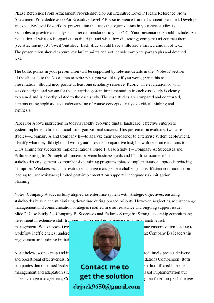 Please reference from attachment provided. Develop an executive-level PowerPoint presentation that uses the organizations in your case studies as examples to pr