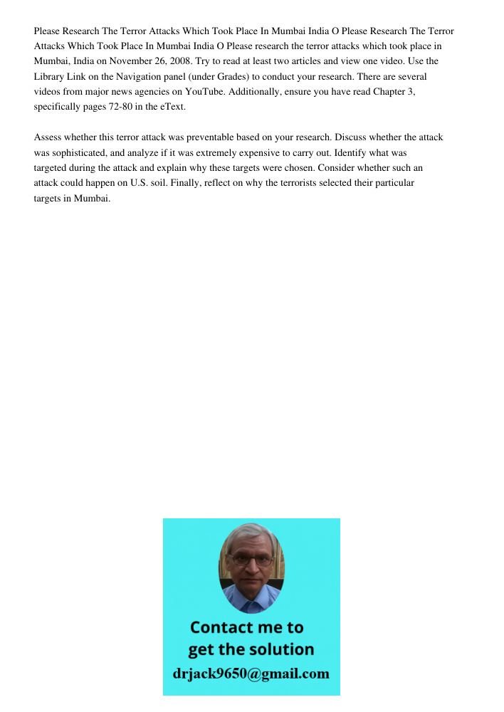 Please research the terror attacks which took place in Mumbai, India on November 26, 2008. Try to read at least two articles and view one video. Use the Library