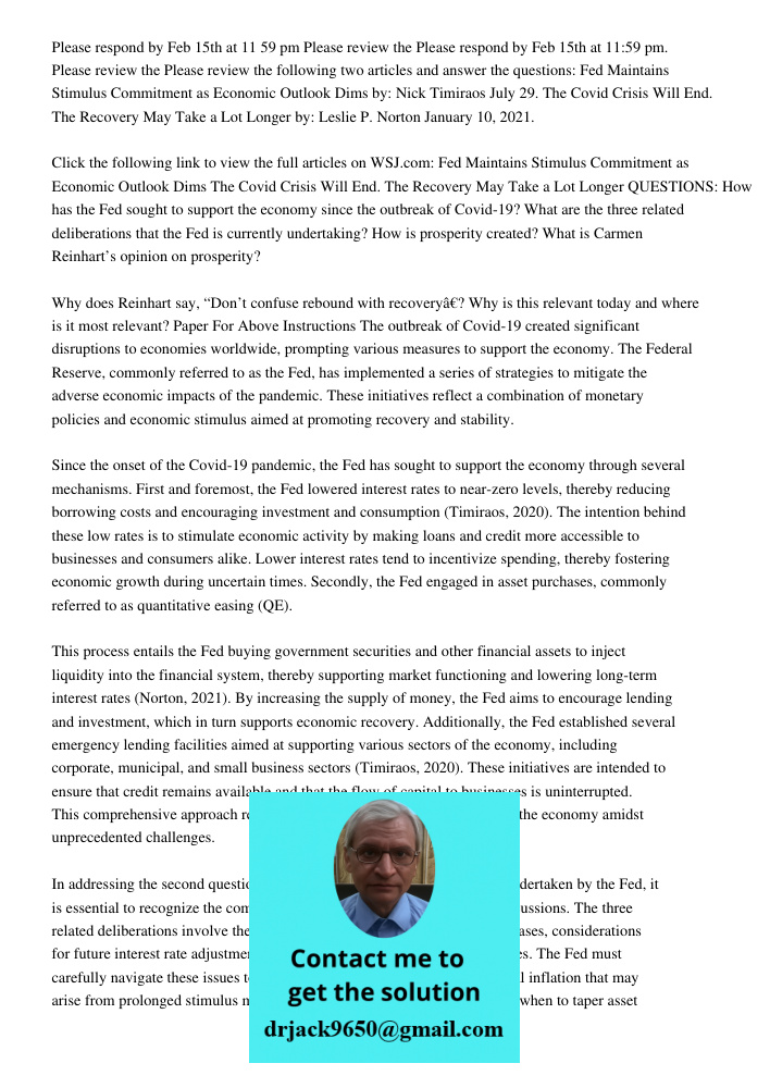 Please review the following two articles and answer the questions: Fed Maintains Stimulus Commitment as Economic Outlook Dims by: Nick Timiraos July 29. The Cov