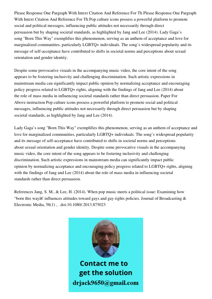 Pop culture icons possess a powerful platform to promote social and political messages, influencing public attitudes not necessarily through direct persuasion b