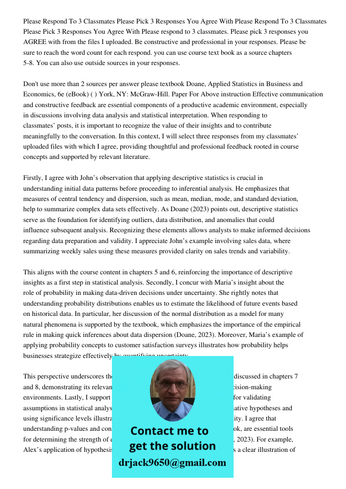 Please respond to 3 classmates. Please pick 3 responses you AGREE with from the files I uploaded. Be constructive and professional in your responses. Please be 