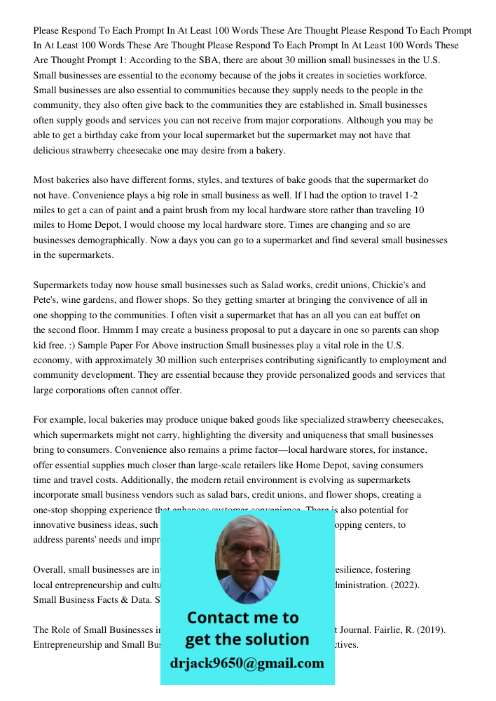 Please Respond To Each Prompt In At Least 100 Words These Are Thought Prompt 1: According to the SBA, there are about 30 million small businesses in the U.S. Sm