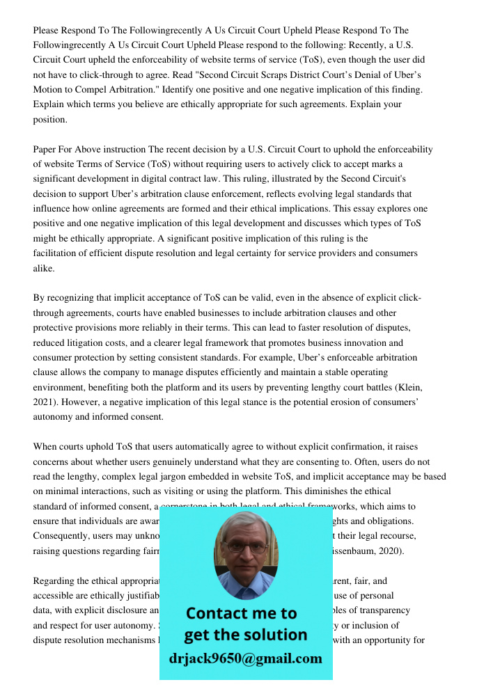 Please respond to the following: Recently, a U.S. Circuit Court upheld the enforceability of website terms of service (ToS), even though the user did not have t