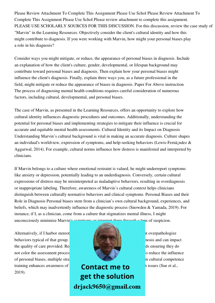 Please review attachment to complete this assignment. PLEASE USE SCHOLARLY SOURCES FOR THIS DISCUSSION. For this discussion, review the case study of "Marvin" i