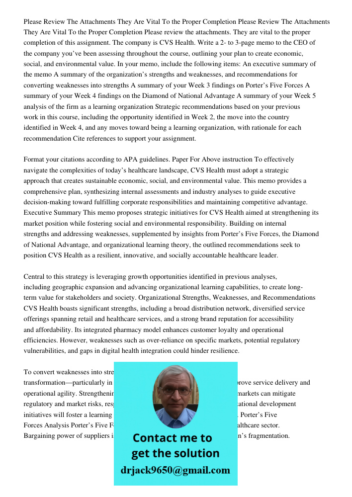 Please review the attachments. They are vital to the proper completion of this assignment. The company is CVS Health. Write a 2- to 3-page memo to the CEO of th
