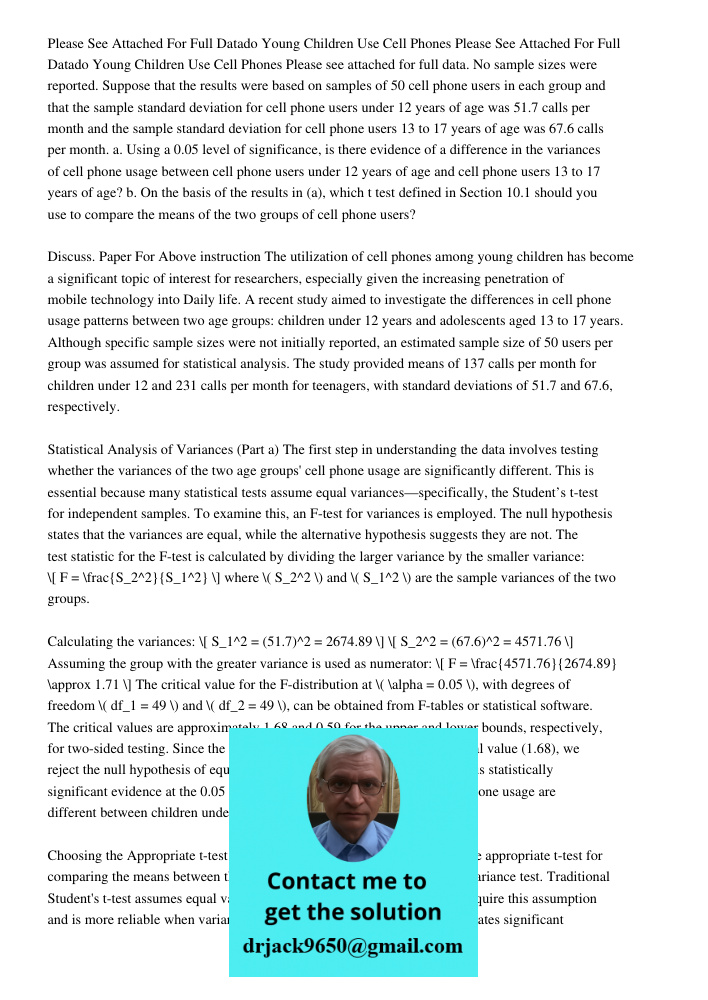 Please see attached for full data. No sample sizes were reported. Suppose that the results were based on samples of 50 cell phone users in each group and that t