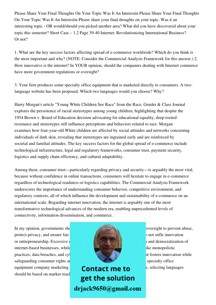 Please share your final thoughts on your topic. Was it an interesting topic - OR would/should you picked another area? What did you have discovered about your t